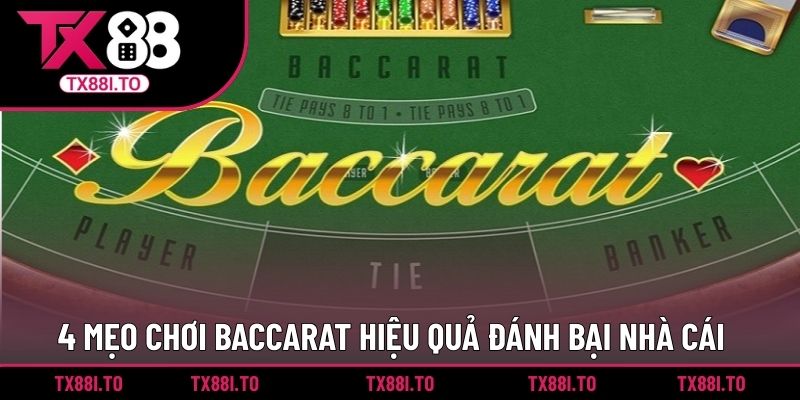 4 mẹo chơi Baccarat hiệu quả đánh bại nhà cái
