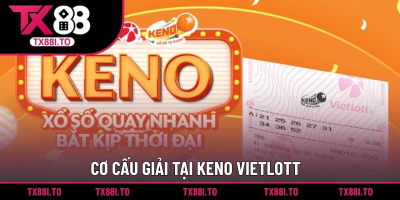 Keno Vietlott - Chia Sẻ Mẹo Chơi Số Đỉnh Cao Từ Cao Thủ 2 Cơ cấu giải tại Keno Vietlott