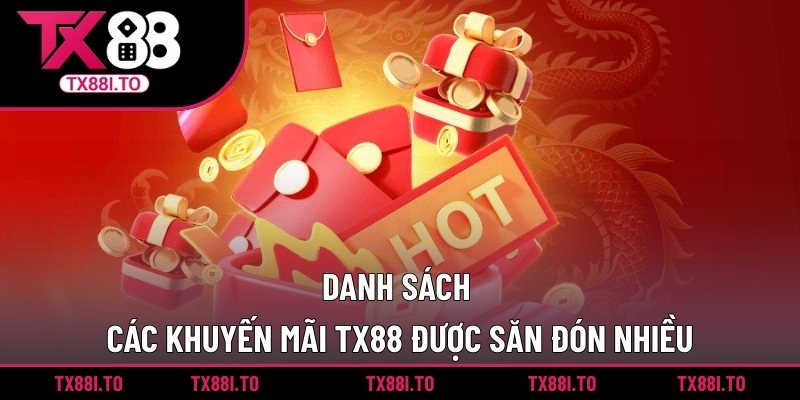 Danh sách các khuyến mãi TX88 được săn đón nhiều