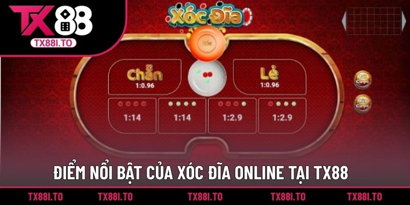 Game Xóc Đĩa Online - Tựa Game Cá Cược Đáng Chơi Nhất 2 Điểm nổi bật của xóc đĩa online tại TX88