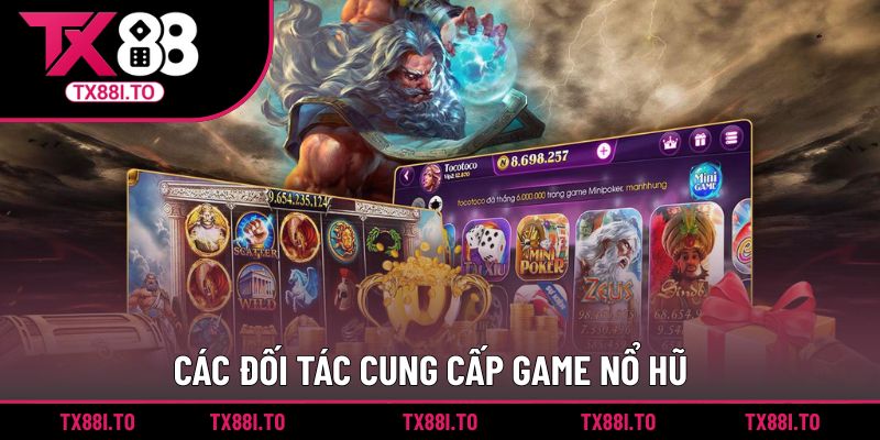 Các đối tác cung cấp, đầu tư game quay hũ cho nhà cái