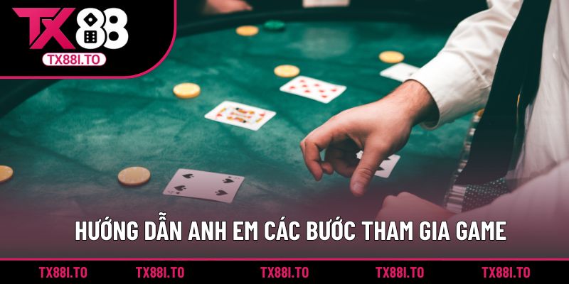 Game Bài Rút Tiền Mặt TX88 - Trải Nghiệm Cực Sôi Động 3 Hướng dẫn anh em các bước tham gia game