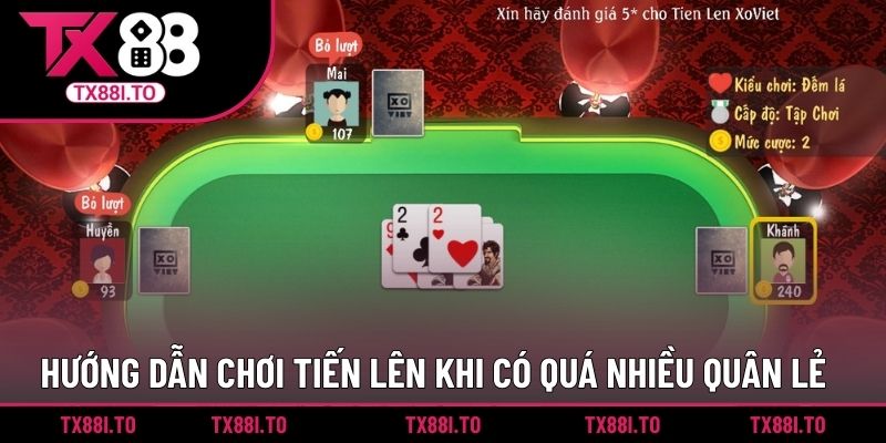 Cách Chơi Bài Tiến Lên Hiệu Quả Được Cược Thủ Quan Tâm 5 Hướng dẫn chơi Tiến Lên khi có quá nhiều quân lẻ