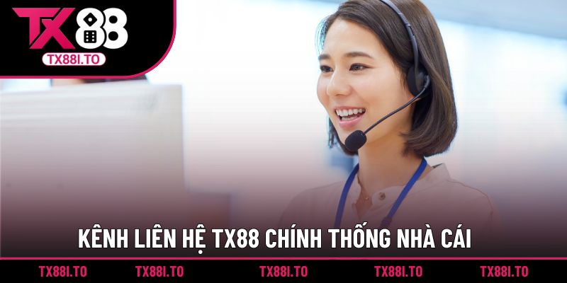 Liên Hệ TX88 | Kênh Hỗ Trợ Uy Tín 24/7 Nhanh Và An Toàn 2 Kênh liên hệ TX88 chính thống nhà cái đang triển khai