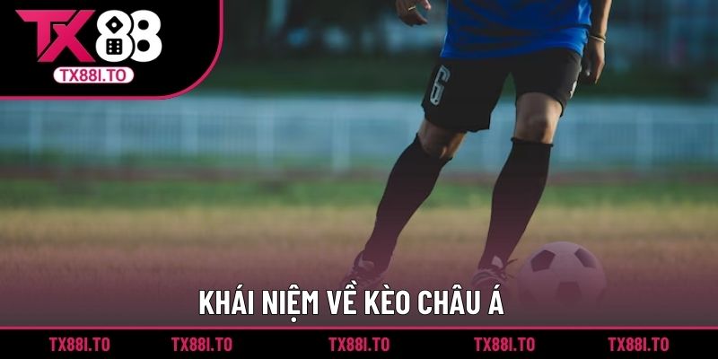 Khái niệm về kèo Châu Á