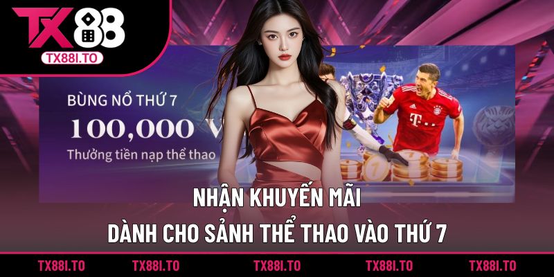 Nhận khuyến mãi dành cho sảnh thể thao vào thứ 7