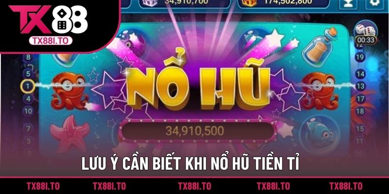 Lưu ý cần biết khi nổ hũ tiền tỉ