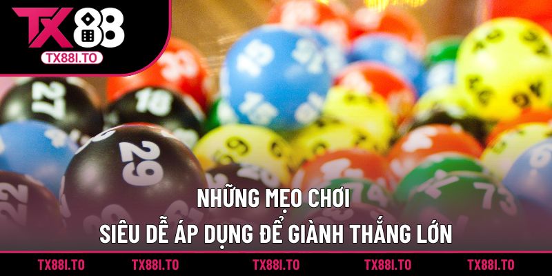 Siêu Tốc 1 Phút TX88 – Game Quay Số Với Tốc Độ Cực Đỉnh  4 Những mẹo chơi siêu dễ áp dụng để giành thắng lớn