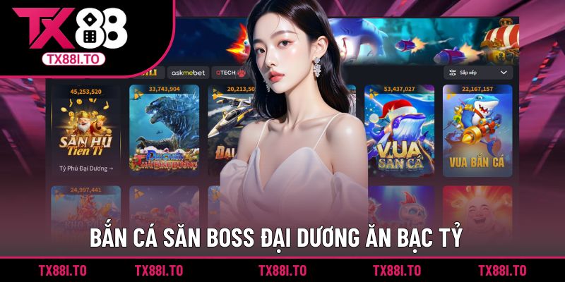 Bắn cá săn Boss đại dương ăn bạc tỷ