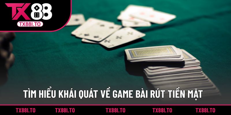 Game Bài Rút Tiền Mặt TX88 - Trải Nghiệm Cực Sôi Động 1 Tìm hiểu khái quát về game bài rút tiền mặt