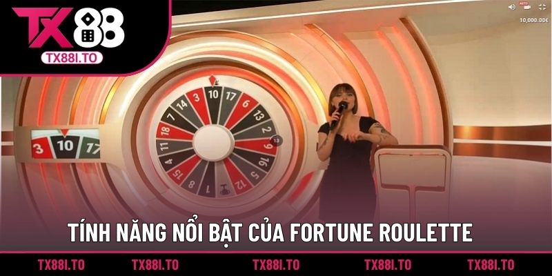 Tính năng nổi bật của Fortune Roulette
